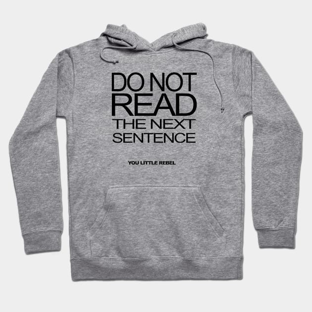 DO NOT READ THE NEXT SENTENCE Hoodie by Totallytees55